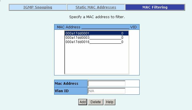2.5.6.3 MAC filtering MAC address filtering allows the switch to drop unwanted traffic. Traffic is filtered based on the destination addresses. 1.