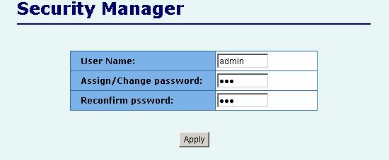 2.5.11 Security Manager On this page, user can change user name and password with following steps. 1.