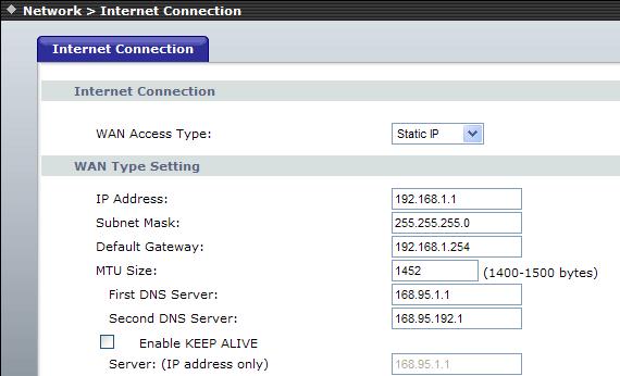 IP Address: Check with your ISP provider. Subnet Mask: Check with your ISP provider. Default Gateway: Check with your ISP provider.