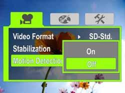 The Stabilization feature should be turned off if you are using a tripod. Turning motion detection on or off Your camcorder has a motion detection feature.