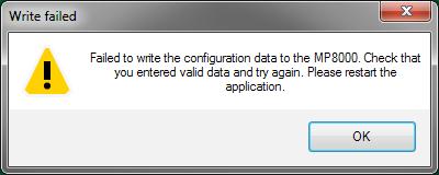 Page 17 7.3 Configuration Settings Fail to Write Symptom: Unable to write a configuration value to an MP8000 unit (message shown below in Figure 7.3) Figure 7.