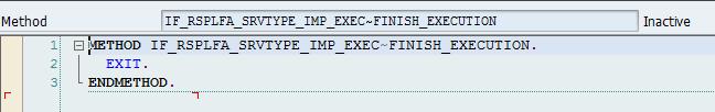 Please implement the methods IF_RSPLFA_SRVTYPE_IMP_EXEC~INIT_EXECUTION and IF_RSPLFA_SRVTYPE_IMP_EXEC~EXECUTE using the coding from the appendix.