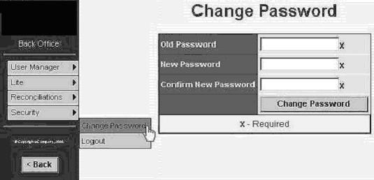 13 SECURITY 13.1 Change Password To allow the user who is currently logged in to change his/her password. Complete all the required fields and click on Change Password.