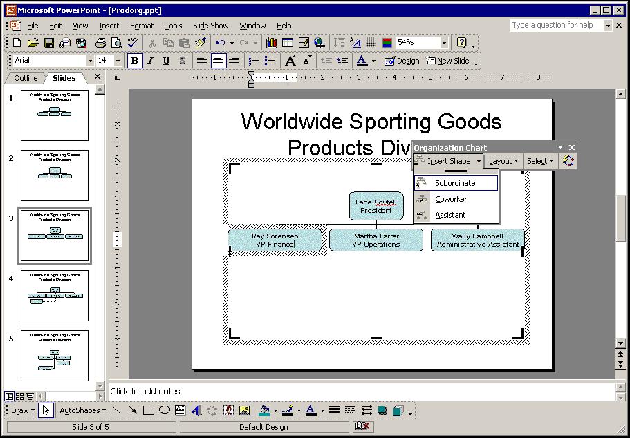 PowerPoint 2002 Level 2 Lesson 10 - Using Organization Charts/Diagrams ADDING POSITIONS TO SHAPES Discussion You can add shapes to an organization chart as needed.