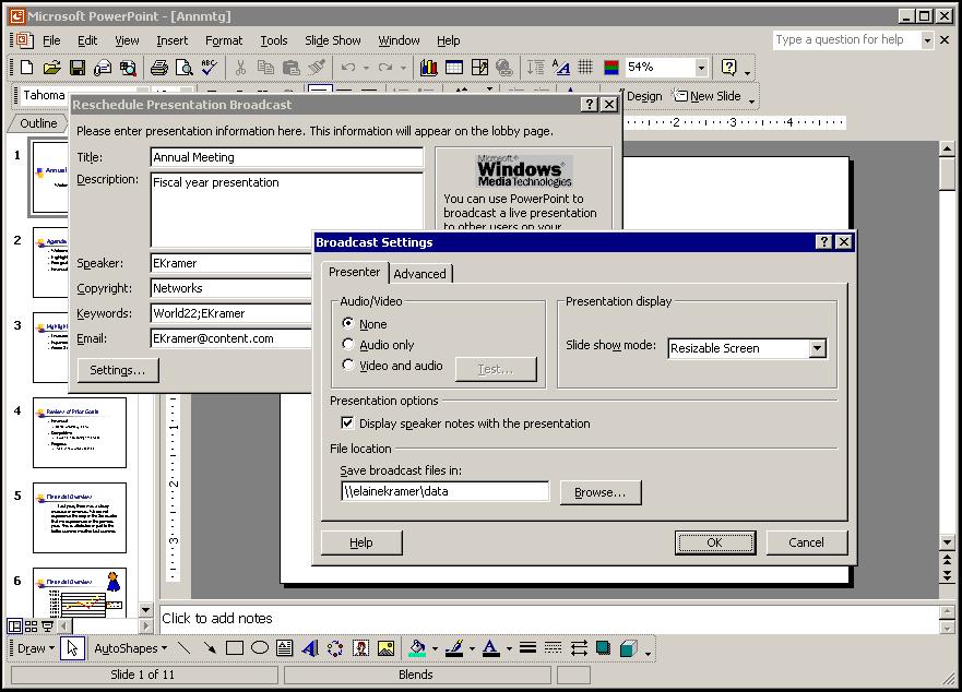 PowerPoint 2002 Level 2 you can list the people invited to the broadcast, the date and time of the broadcast, and the address of the broadcast event (path to folder on the network server), as well as