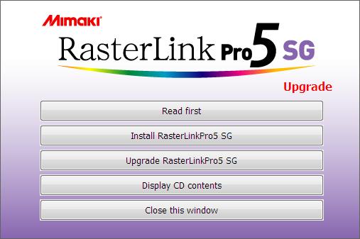 Upgrading RasterLinkIII / RasterLinkPro4 series to RasterLinkPro5 For upgrading procedure from RasterLinkProII, refer to