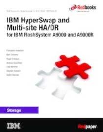IBM HyperSwap and Multi-site HA/DR for IBM FlashSystem A9000 and A9000R Redbook Chapter 1. HyperSwap for IBM FlashSystem A9000 and A9000R Chapter 2.