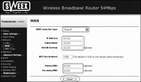 Setting 6 Static IP 1. Left in the column, click Network". Now click WAN. 2. Under WAN Connection Type select Static IP. This setting is for providers who use a fixed Static IP address. 3.