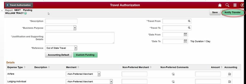 Creating a Travel Authorization - Submitting When entry is complete, proceed as follows: a. If entering on behalf of another employee, click Notify Traveler.