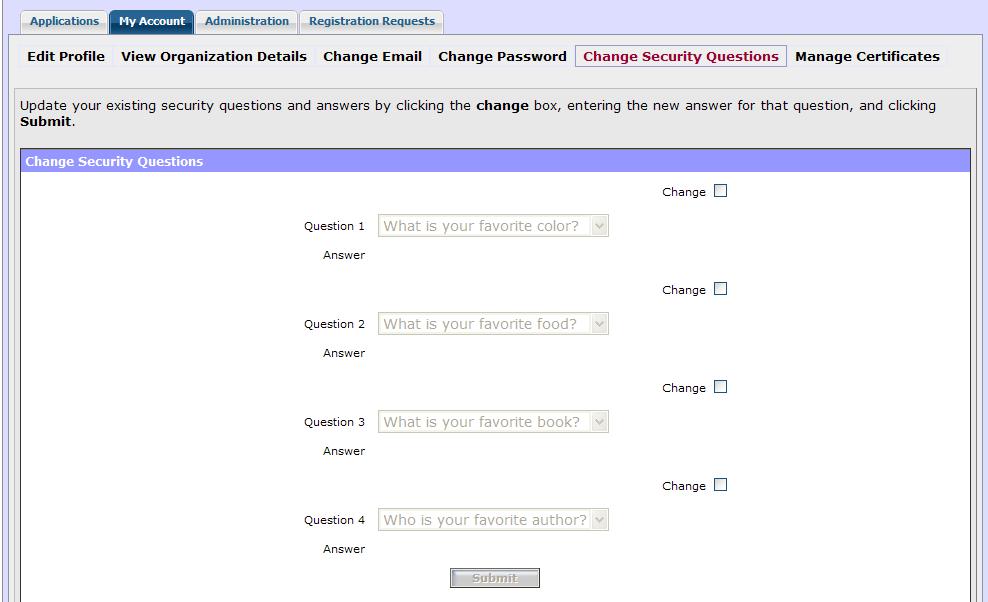 Please note the following regarding your Security Questions: Security questions are used when you've forgotten your password or when you need to change your password.