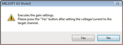 7. Apply the gain voltage or current to the terminal of the corresponding channel, and click [Yes] button. 8.