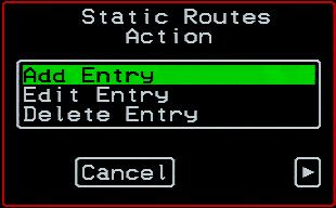 Selecting Static Routes under Configuration>Network brings up the Static Routes Action Menu, as shown in the following screen.