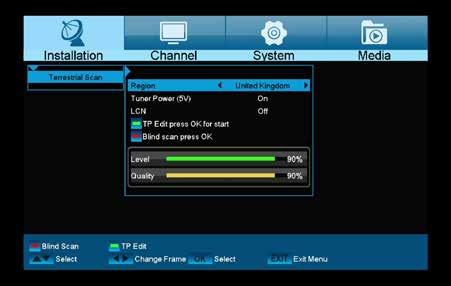 Menu program Installation Channel System Media Ιnstallation Terrestrial Scan Terrestrial Scan Press [OK] key to enter the selected item. 1 You can select the Bandwidth by region (country).