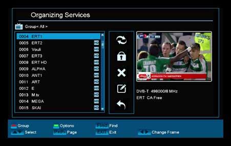 Channel Organizing Services Organizing Favourites Organizing Services Your channel list(s) for TV or Radio channels can be customized in this menu. Move, Lock, Delete, Rename and Skip.