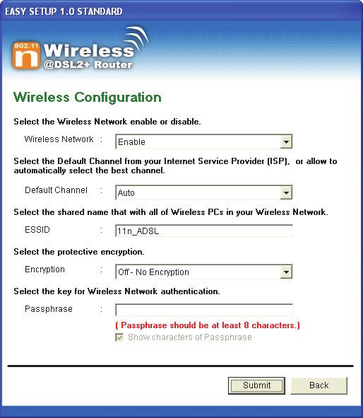 Wireless ADSL2+ Router User s Guide 7. Please configure the Wireless Network, Default Channel, ESSID if you want to change.