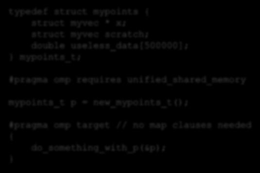 struct myvec * x; struct myvec scratch; double useless_data[500000]; mypoints_t; #pragma omp requires