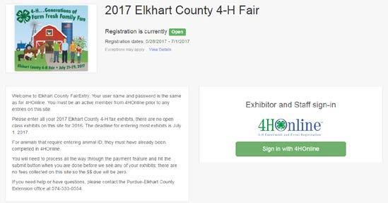 Register for the Elkhart County 4-H Fair: **between now and July 1, 2017** Animals may be adjusted at fair check-in if need be Entries need to be made as soon as possible to give staff time to
