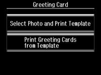 Creating and Printing a Greeting Card Template Printing a Greeting Card from a Template Parent topic: Printing from a Memory Card Creating and Printing a Greeting Card Template