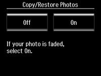 3. Select More Functions. 4. Select Copy/Restore Photos. 5. Select On. 6. Place up to two original photos on the product.