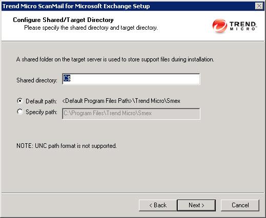 ScanMail for Microsoft Exchange 11.0 Installation and Upgrade Guide The Configure Shared/Target Directory screen appears. 8.
