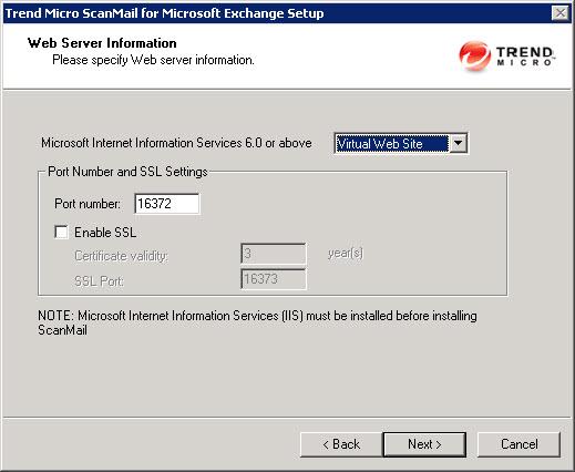 Installing ScanMail with Exchange 2010/2007 Edge Transport Servers The Web Server Information screen appears. 9. Select IIS Default Web Site or Virtual Web Site.