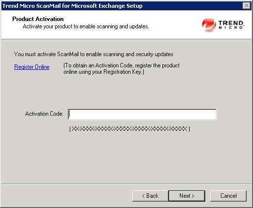 Installing ScanMail with Exchange 2010/2007 Edge Transport Servers Product Activation for a fresh installation: a.