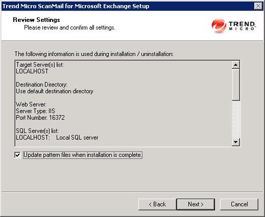 ScanMail for Microsoft Exchange 11.0 Installation and Upgrade Guide The Review Settings screen appears. 16.