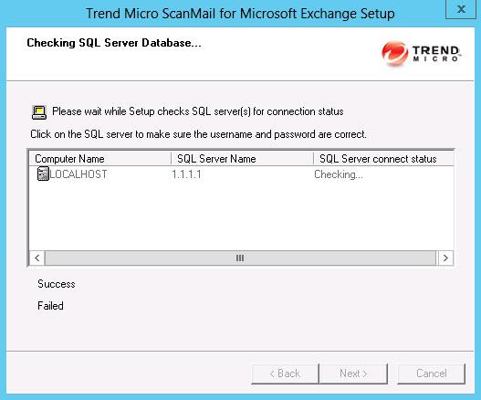 Installing ScanMail with Exchange Server 2013 Mailbox Servers The Checking SQL Server Database screen appears. 11.