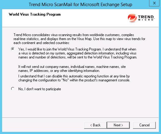 ScanMail for Microsoft Exchange 11.0 Installation and Upgrade Guide The World Virus Tracking Program screen appears. 14. Read the statement and click Yes to enroll.
