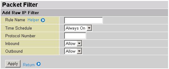 Packet Filter Add Raw IP Filter Rule Name: Users-define description to identify this entry or click predefined rules. to select existing Time Schedule: It is self-defined time period.