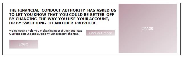 Business Current Account Prompts Image 12: BCA prompt 1 (Internet banking background banner) Image 13: BCA account management prompt 1 (Secure email) and 2 (statement prompt) The Financial Conduct