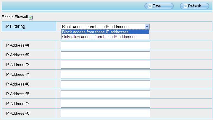 Enable firewall, If you select Only allow access from these IP addresses and fill in 8 IP addresses at most, only those clients whose IP addresses listed in the Only allow access from these IP