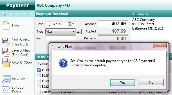 Printer s Plan 2012 What s New and Improved 19 A/R section You can now set a payment type as default. This feature is computer-specific.