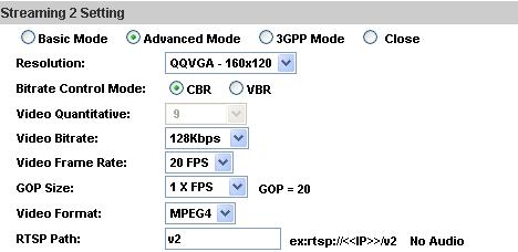 d. Streaming 2 Advanced Mode: 1. Resolution: There are 3 resolutions to choose. VGA 640 480 QVGA 320 240 QQVGA 160 120 2.