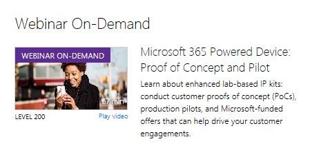 Microsoft 365 powered device Resources Link to Webinar On-demand Videos: