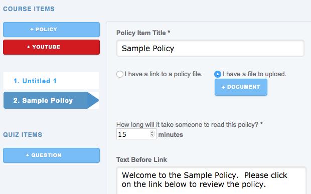 12 To Create a Custom Course (Continued) To Add a Policy to the Custom Course First, click on the +Policy button. Next, title the policy.
