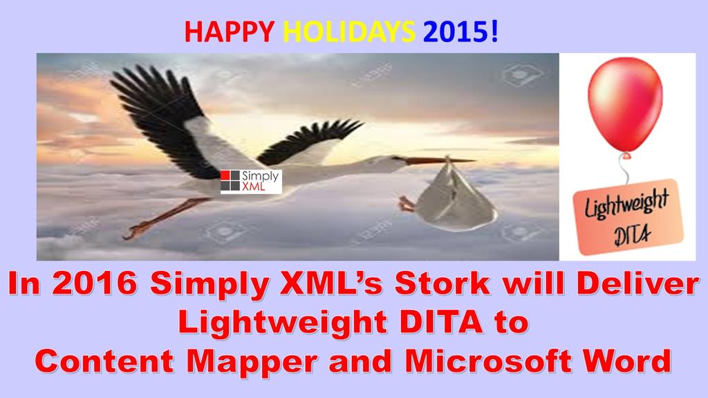 Simply XML Newsletter: Lightweight DITA Holiday Wish List XML Tips and Tricks!