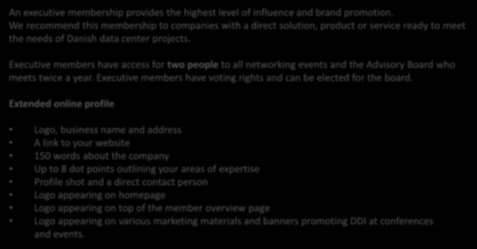 An executive membership provides the highest level of influence and brand promotion.
