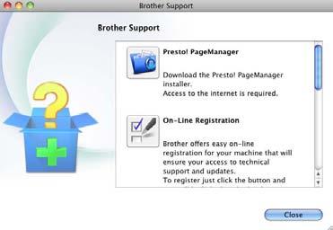 General information Accessing Brother Support (Macintosh) 1 You can find all the contacts you will need, such as Web support (Brother Solutions Center) on the Installer CD-ROM.