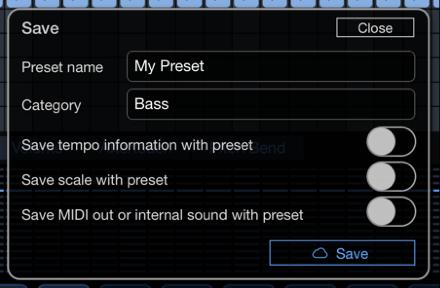 Save Use the "Save" button to save your own presets. Enter the name you want to save the preset. Select whether you want to save the tempo, scale, and MIDI out with this preset.