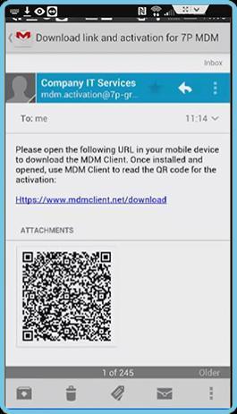 4.1.2 QR code enrolment By sending an email message (Enrol via email) to the registered user of the devices email address. This email message contains a MDM client download link and attached QR code.