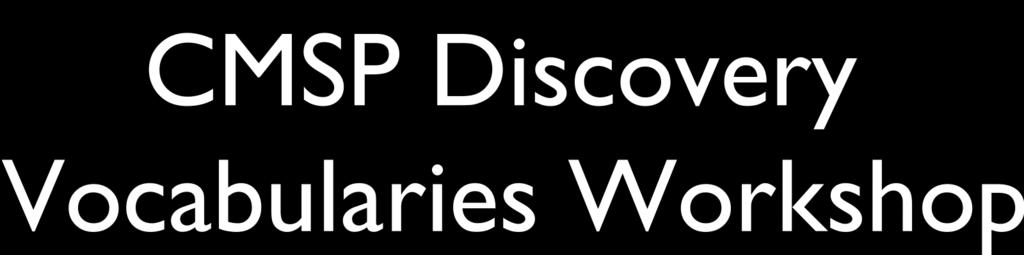 CMSP Discovery Vocabularies