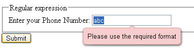 entered before the form can be submitted Regular expressions: Specify a pattern for