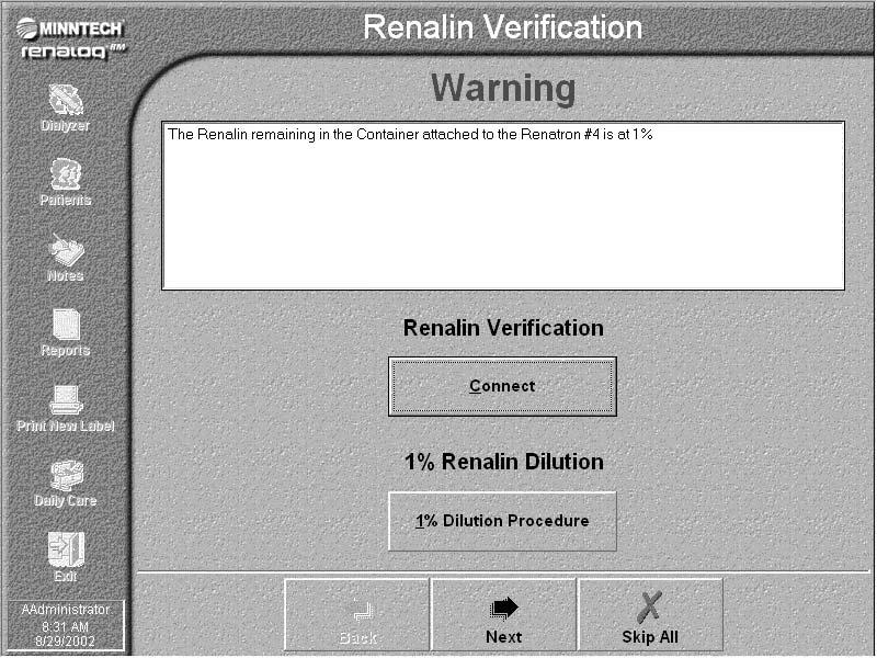 Startup Sequence The Renalin Verification warning window is displayed only if Renalin containers need attention. 8.