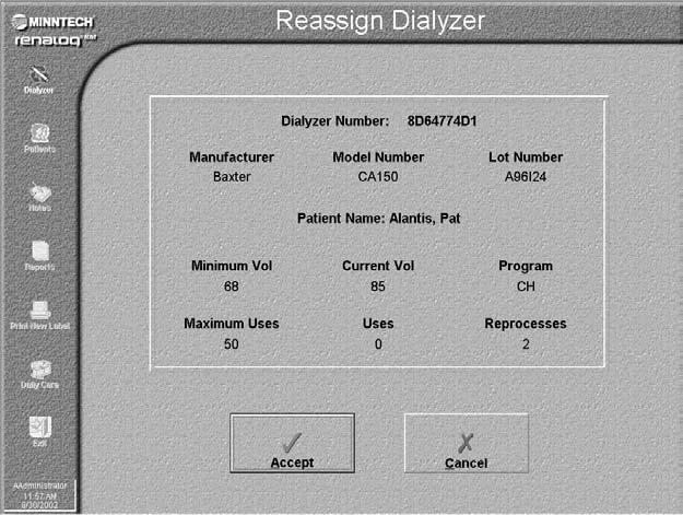 Renalog RM User Guide The Reassign Dialyzer view window is displayed. 5. Select Accept to confirm that the correct dialyzer is being reassigned to the correct patient.