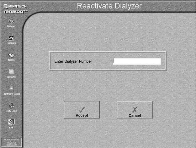 Reprocess Dialyzers Reactivate Dialyzers To reactivate a dialyzer, follow these steps: 1. In Technician mode, select Dialyzer to display the Reprocessing Menu. 2. Select Reactivate Dialyzers. 3.