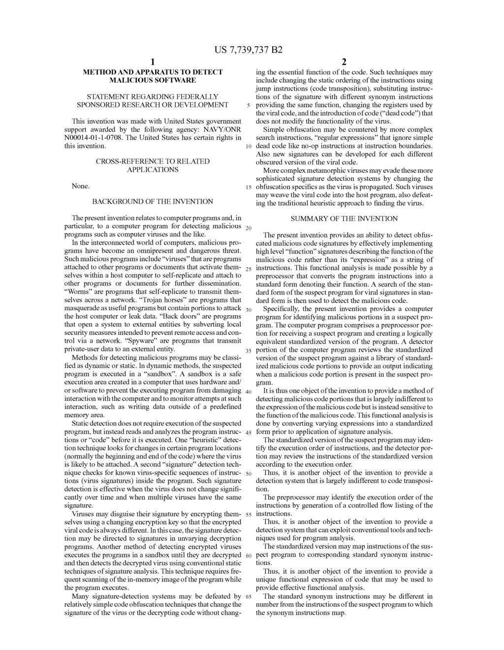 1 METHOD AND APPARATUS TO DETECT MALICIOUS SOFTWARE STATEMENT REGARDING FEDERALLY SPONSORED RESEARCH OR DEVELOPMENT This invention was made with United States government support awarded by the