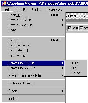 Saving the Display Waveform/Converting the Data Format 4.2 Converting the File Data Format Procedure Convert to CSV File 1. Select File > Convert to CSV File, and then select A file, Files, or Option.