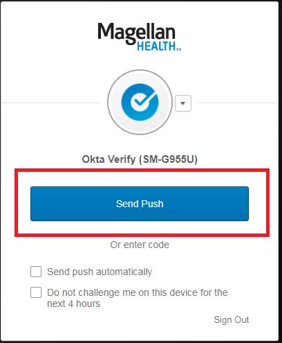 Enter the Username provided to you by Magellan and the Password you created. 3. Click Sign In. 4. You will be prompted to use Okta Verify.