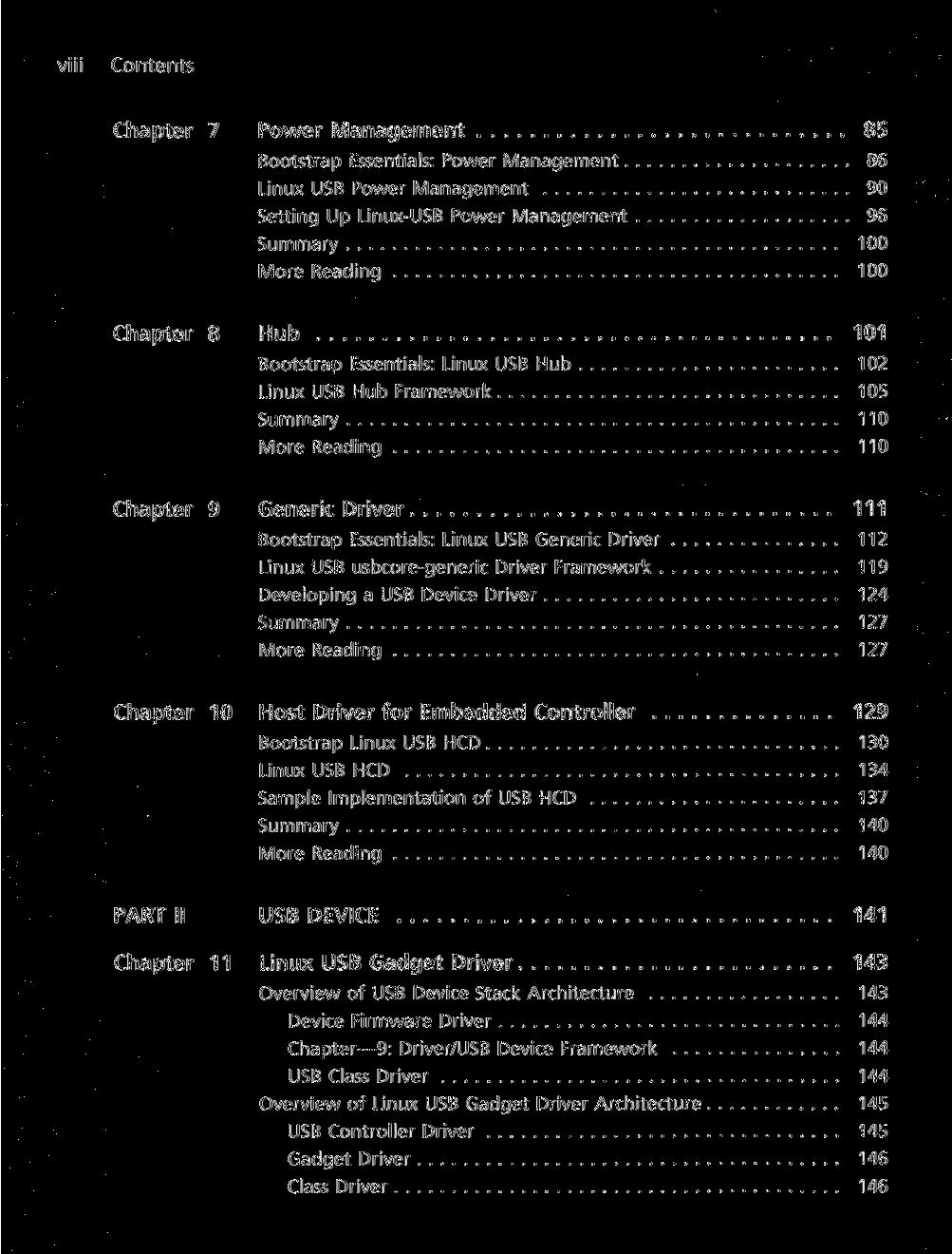 viii Contents Chapter 7 Power Management 85 Bootstrap Essentials: Power Management 86 Linux USB Power Management 90 Setting Up Linux-USB Power Management 96 Summary 100 More Reading 100 Chapter 8 Hub